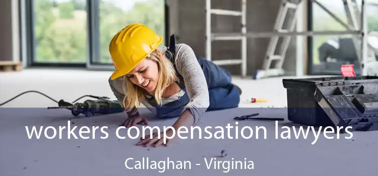 workers compensation lawyers Callaghan - Virginia