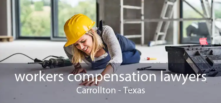 workers compensation lawyers Carrollton - Texas