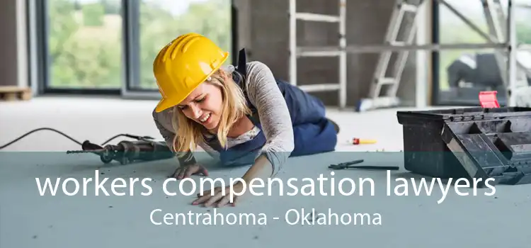 workers compensation lawyers Centrahoma - Oklahoma