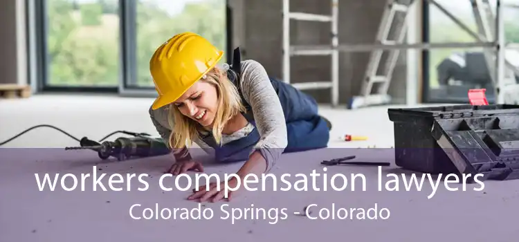 workers compensation lawyers Colorado Springs - Colorado