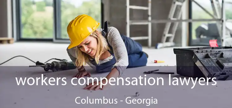 workers compensation lawyers Columbus - Georgia