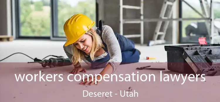 workers compensation lawyers Deseret - Utah