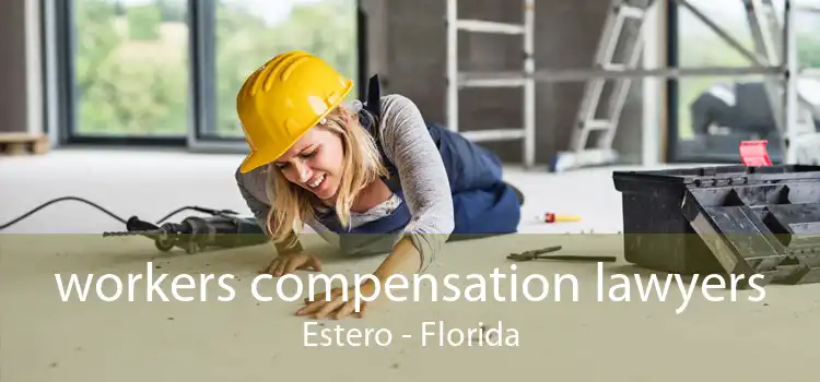 workers compensation lawyers Estero - Florida