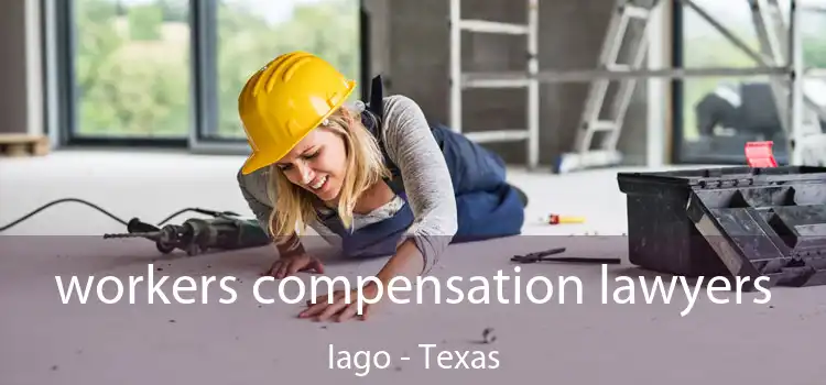 workers compensation lawyers Iago - Texas