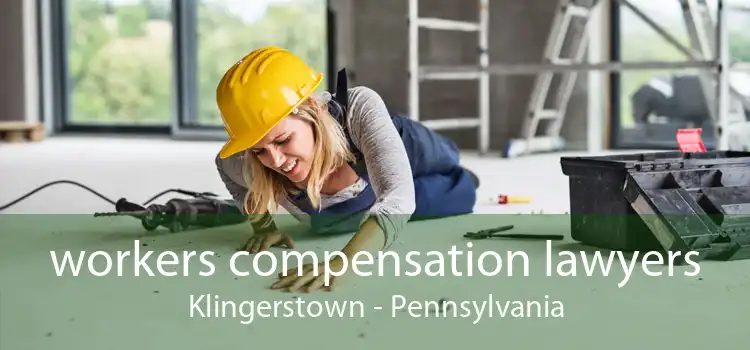 workers compensation lawyers Klingerstown - Pennsylvania
