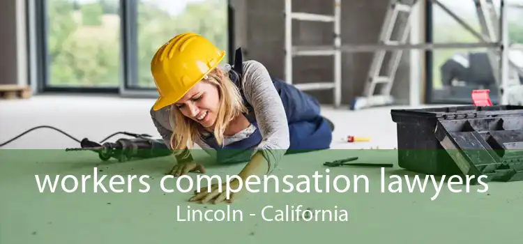 workers compensation lawyers Lincoln - California