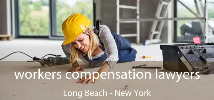 workers compensation lawyers Long Beach - New York