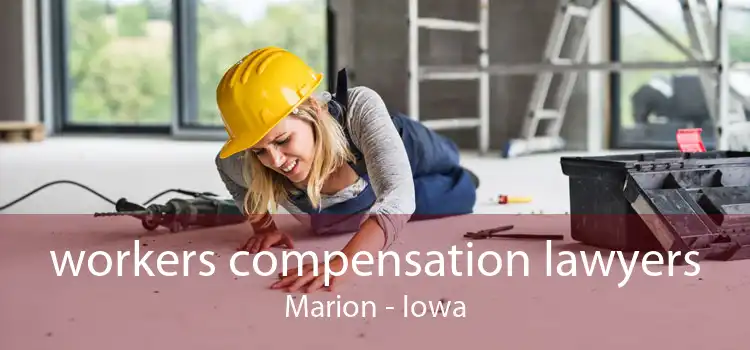 workers compensation lawyers Marion - Iowa