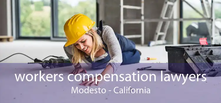 workers compensation lawyers Modesto - California