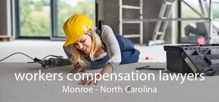 workers compensation lawyers Monroe - North Carolina