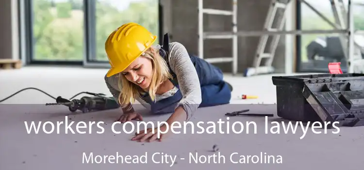 workers compensation lawyers Morehead City - North Carolina