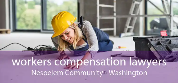 workers compensation lawyers Nespelem Community - Washington