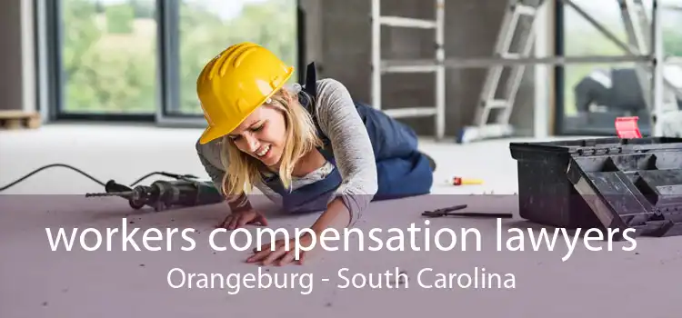 workers compensation lawyers Orangeburg - South Carolina