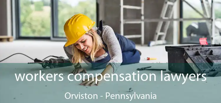 workers compensation lawyers Orviston - Pennsylvania