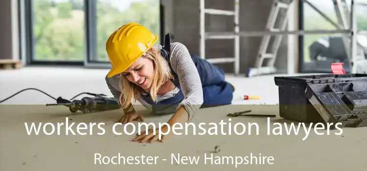workers compensation lawyers Rochester - New Hampshire