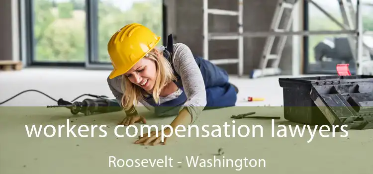 workers compensation lawyers Roosevelt - Washington