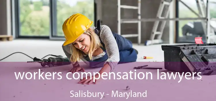 workers compensation lawyers Salisbury - Maryland