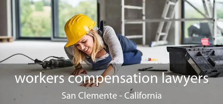 workers compensation lawyers San Clemente - California