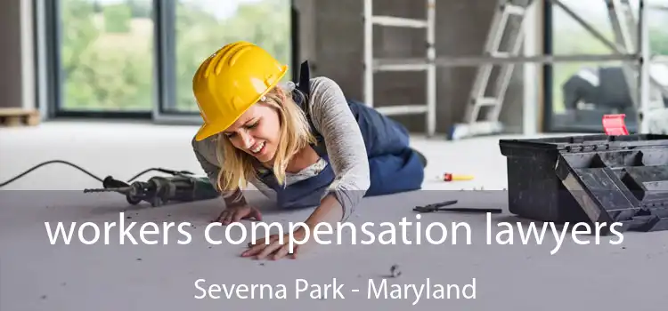 workers compensation lawyers Severna Park - Maryland