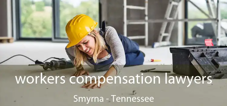 workers compensation lawyers Smyrna - Tennessee