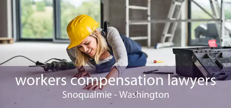 workers compensation lawyers Snoqualmie - Washington