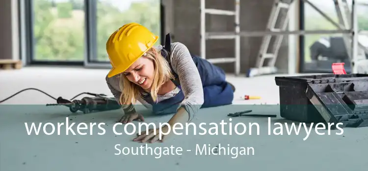 workers compensation lawyers Southgate - Michigan