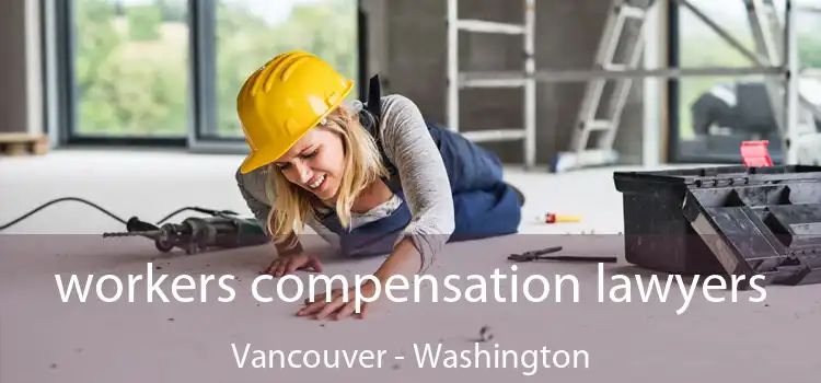 workers compensation lawyers Vancouver - Washington