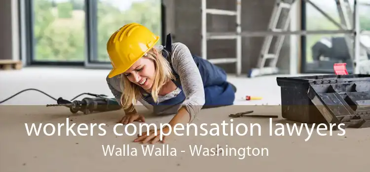 workers compensation lawyers Walla Walla - Washington