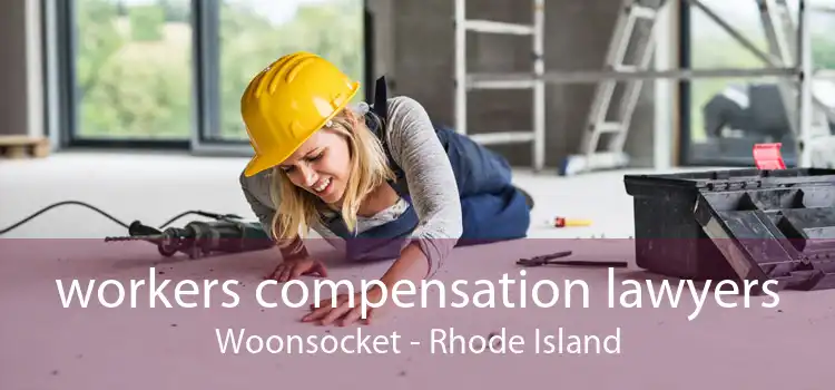 workers compensation lawyers Woonsocket - Rhode Island