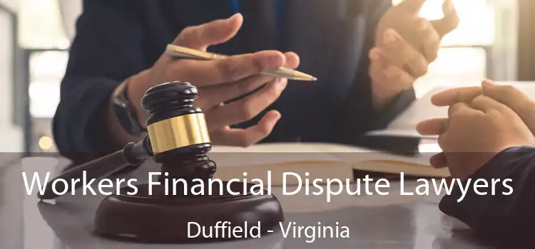Workers Financial Dispute Lawyers Duffield - Virginia