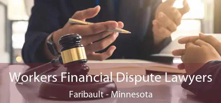 Workers Financial Dispute Lawyers Faribault - Minnesota