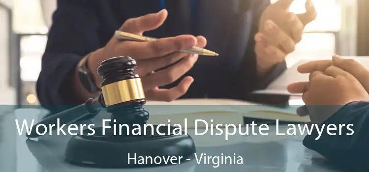 Workers Financial Dispute Lawyers Hanover - Virginia