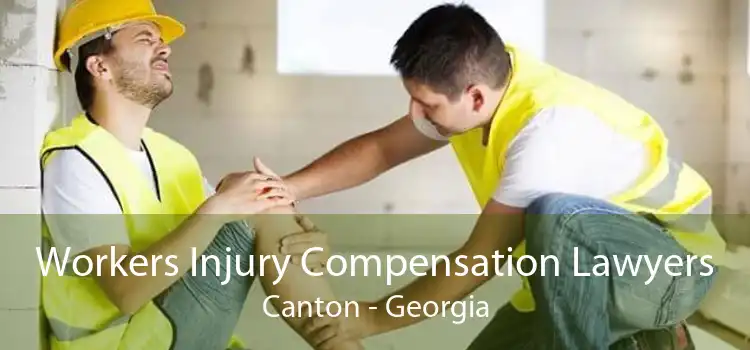 Workers Injury Compensation Lawyers Canton - Georgia