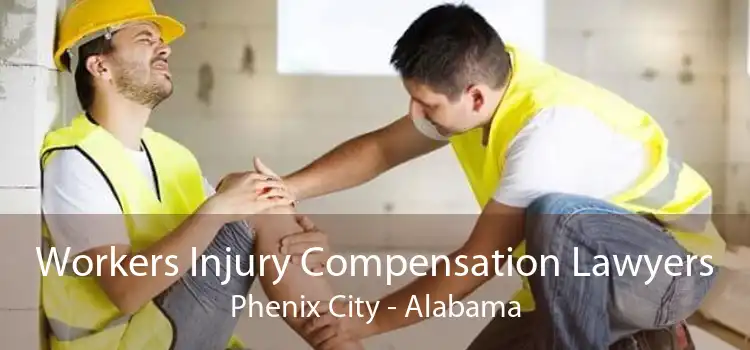Workers Injury Compensation Lawyers Phenix City - Alabama