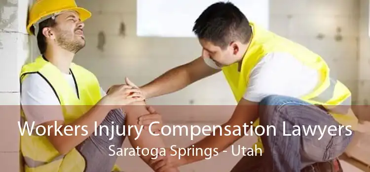 Workers Injury Compensation Lawyers Saratoga Springs - Utah