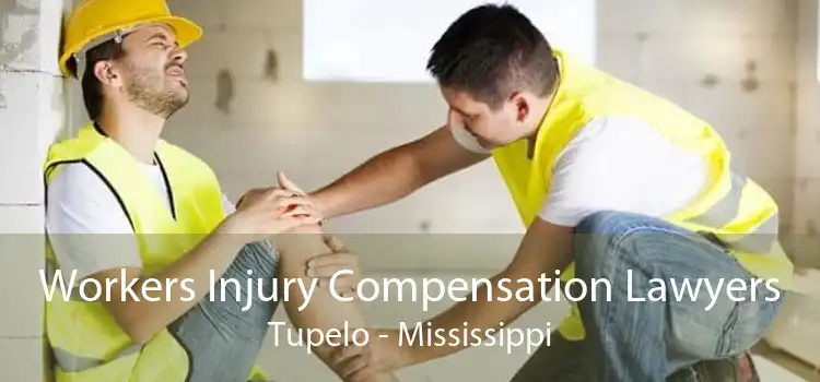 Workers Injury Compensation Lawyers Tupelo - Mississippi